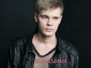 BlondSoHot
