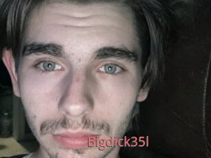 Bigdick35l