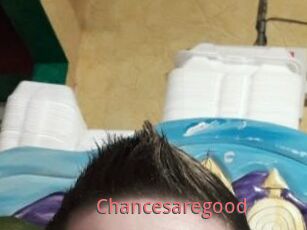 Chancesaregood