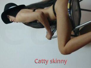 Catty_skinny