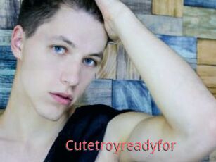 Cutetroyreadyfor