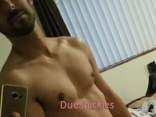 Dueshickies