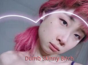 Dumb_Skinny_Bitch