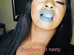Dutchess_so_nasty_