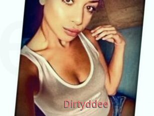 Dirtyddee