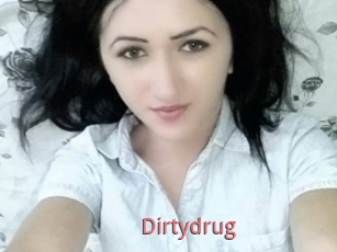 Dirtydrug