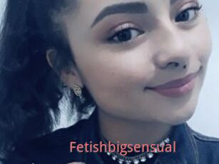 Fetishbigsensual