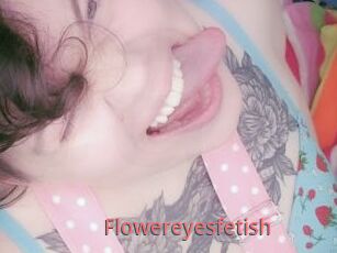 Flowereyesfetish