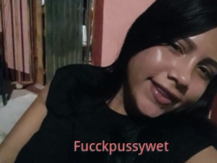 Fucckpussywet