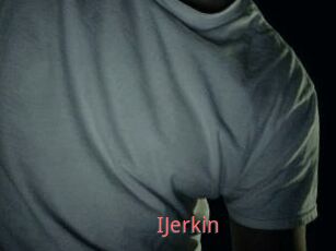 IJerkin