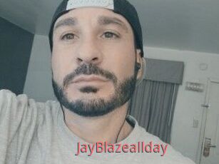 JayBlazeallday