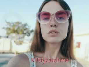 Kristycatchme