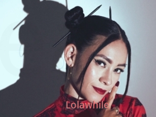 Lolawhile