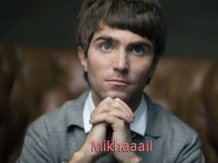 Mikhaaail
