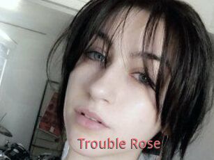 Trouble_Rose