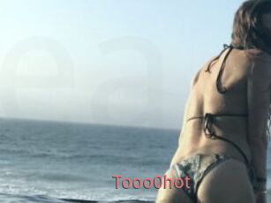 Tooo0hot
