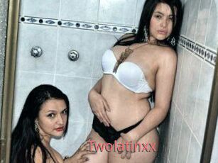Twolatinxx