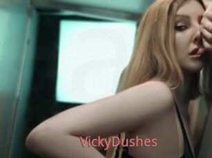 VickyDushes